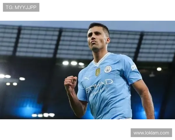 罗德里:现代后腰典范,表现稳健备受期待 罗德里:现代后腰典范,表现稳健备受期待